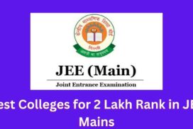 Best Colleges for 2 Lakh Rank in JEE Mains